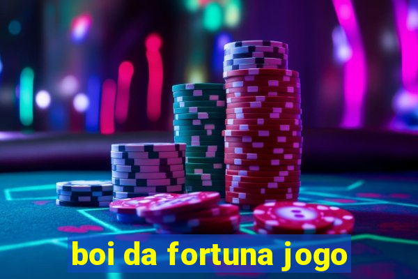 boi da fortuna jogo